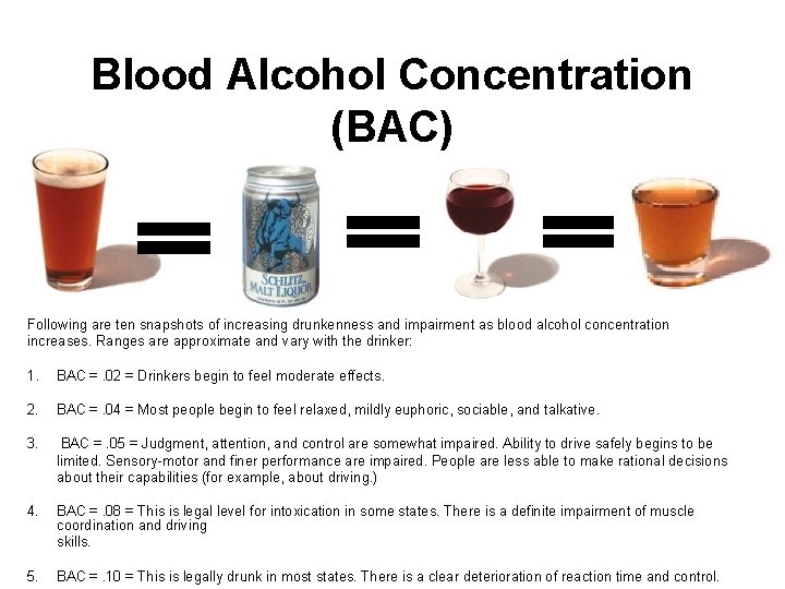 Blood Alcohol Concentration (BAC) Following are ten snapshots of increasing drunkenness and impairment as