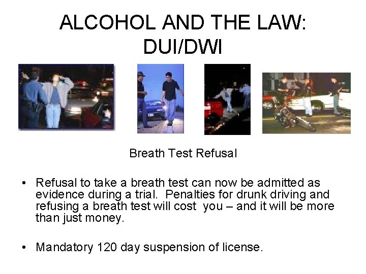 ALCOHOL AND THE LAW: DUI/DWI Breath Test Refusal • Refusal to take a breath