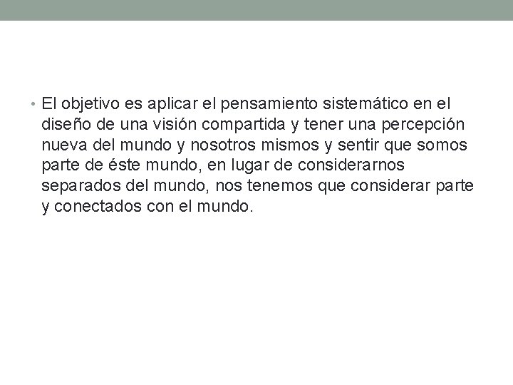  • El objetivo es aplicar el pensamiento sistemático en el diseño de una