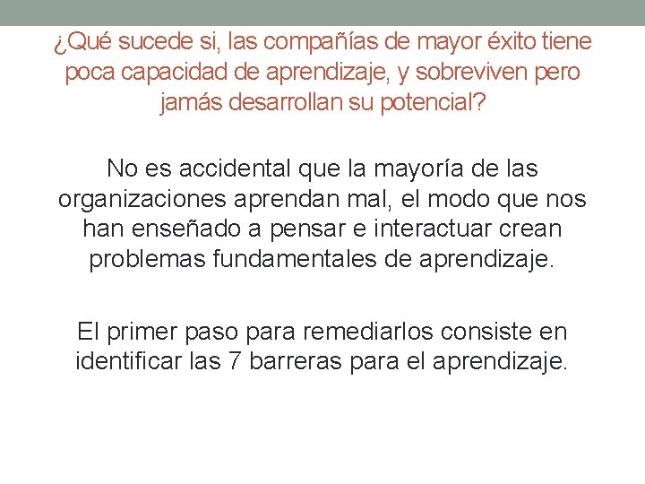 ¿Qué sucede si, las compañías de mayor éxito tiene poca capacidad de aprendizaje, y