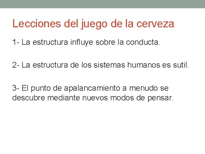 Lecciones del juego de la cerveza 1 - La estructura influye sobre la conducta.