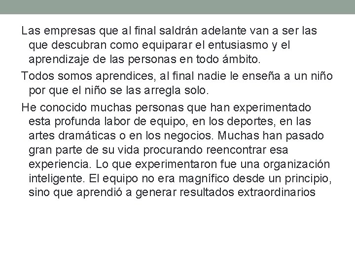 Las empresas que al final saldrán adelante van a ser las que descubran como