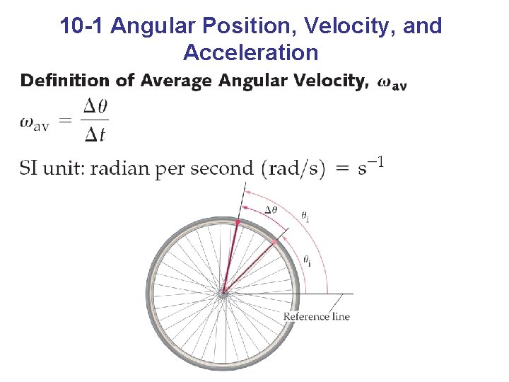 10 -1 Angular Position, Velocity, and Acceleration 