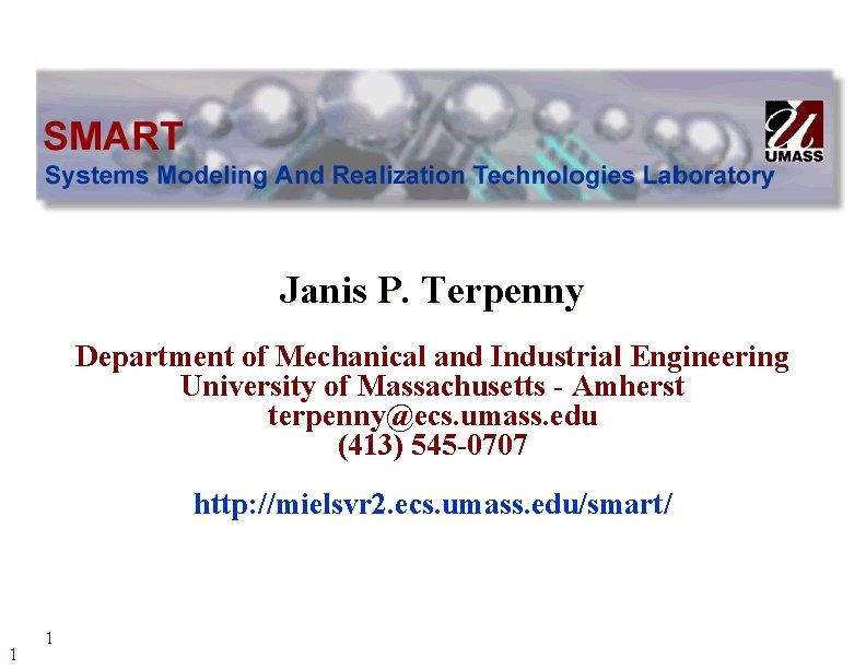 Systems Modeling and Realization Technologies Lab Janis P. Terpenny Department of Mechanical and Industrial