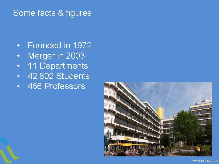 Some facts & figures • • • Founded in 1972 Merger in 2003 11