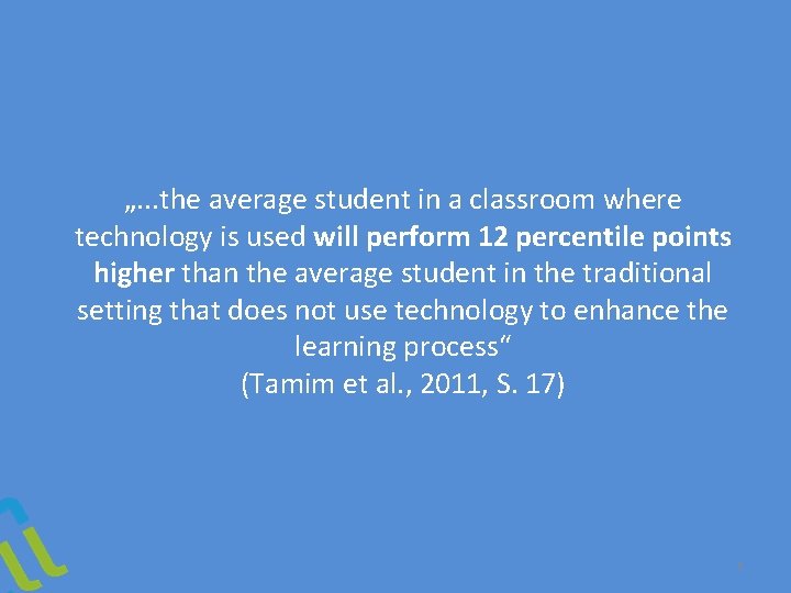 „. . . the average student in a classroom where technology is used will