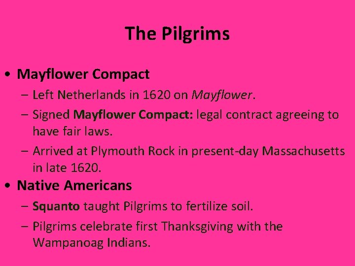 The Pilgrims • Mayflower Compact – Left Netherlands in 1620 on Mayflower. – Signed