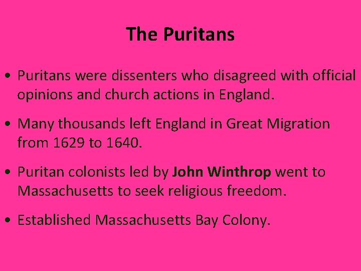 The Puritans • Puritans were dissenters who disagreed with official opinions and church actions