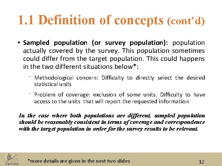 1. 1 Definition of concepts (cont’d) • Sampled population (or survey population): population actually 1. 1 Definition of concepts (cont’d) • Sampled population (or survey population): population actually