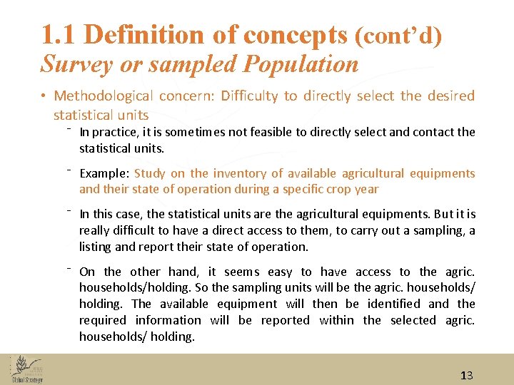 1. 1 Definition of concepts (cont’d) Survey or sampled Population • Methodological concern: Difficulty 1. 1 Definition of concepts (cont’d) Survey or sampled Population • Methodological concern: Difficulty