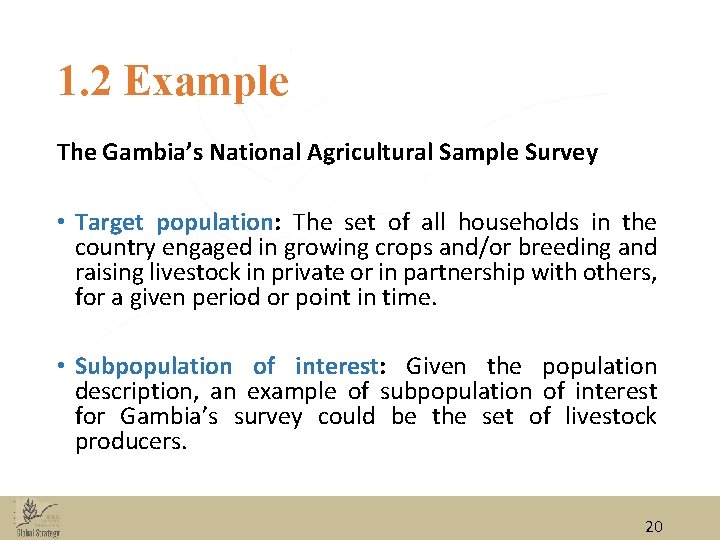 1. 2 Example The Gambia’s National Agricultural Sample Survey • Target population: The set 1. 2 Example The Gambia’s National Agricultural Sample Survey • Target population: The set