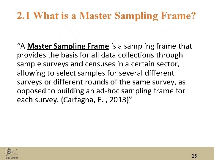 2. 1 What is a Master Sampling Frame? “A Master Sampling Frame is a 2. 1 What is a Master Sampling Frame? “A Master Sampling Frame is a