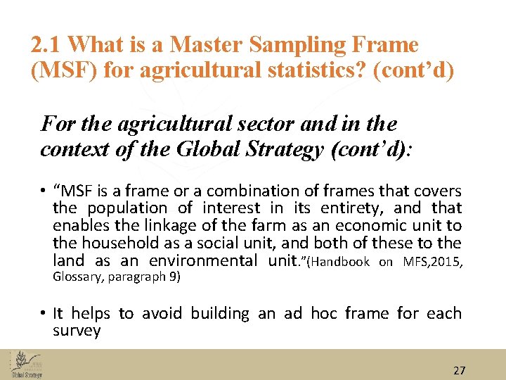 2. 1 What is a Master Sampling Frame (MSF) for agricultural statistics? (cont’d) For 2. 1 What is a Master Sampling Frame (MSF) for agricultural statistics? (cont’d) For