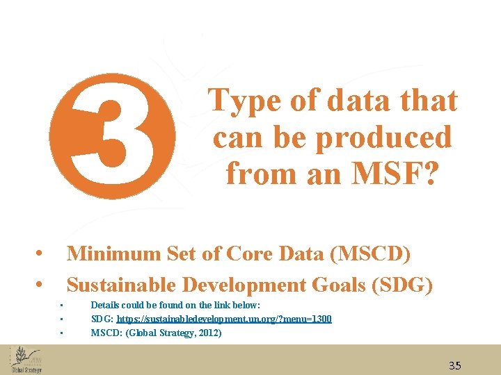3 • • Type of data that can be produced from an MSF? Minimum 3 • • Type of data that can be produced from an MSF? Minimum