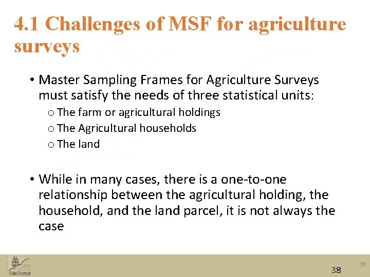 4. 1 Challenges of MSF for agriculture surveys • Master Sampling Frames for Agriculture 4. 1 Challenges of MSF for agriculture surveys • Master Sampling Frames for Agriculture