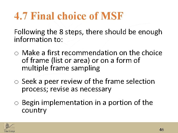 4. 7 Final choice of MSF Following the 8 steps, there should be enough 4. 7 Final choice of MSF Following the 8 steps, there should be enough