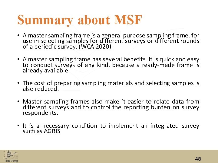 Summary about MSF • A master sampling frame is a general purpose sampling frame, Summary about MSF • A master sampling frame is a general purpose sampling frame,