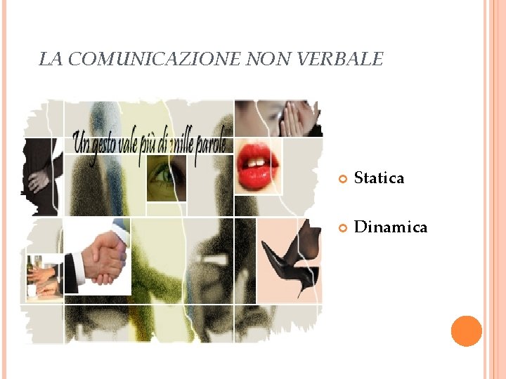 LA COMUNICAZIONE NON VERBALE Statica Dinamica 