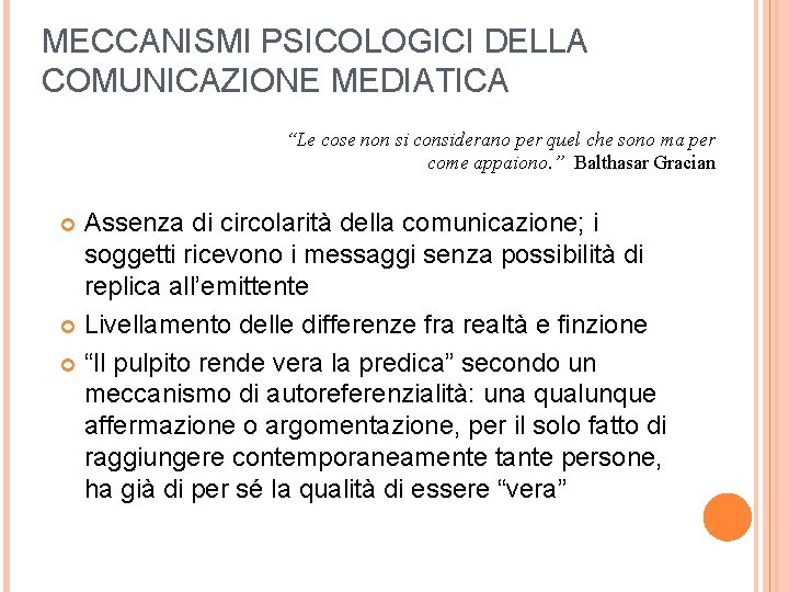 MECCANISMI PSICOLOGICI DELLA COMUNICAZIONE MEDIATICA “Le cose non si considerano per quel che sono