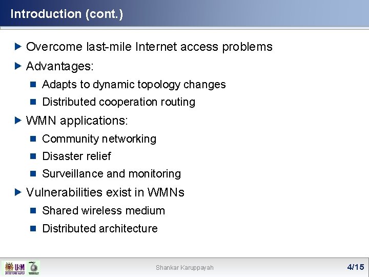 Introduction (cont. ) Overcome last-mile Internet access problems Advantages: ¾ Adapts to dynamic topology