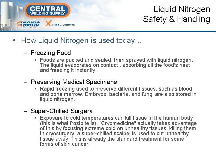 Liquid Nitrogen Safety & Handling • How Liquid Nitrogen is used today… – Freezing