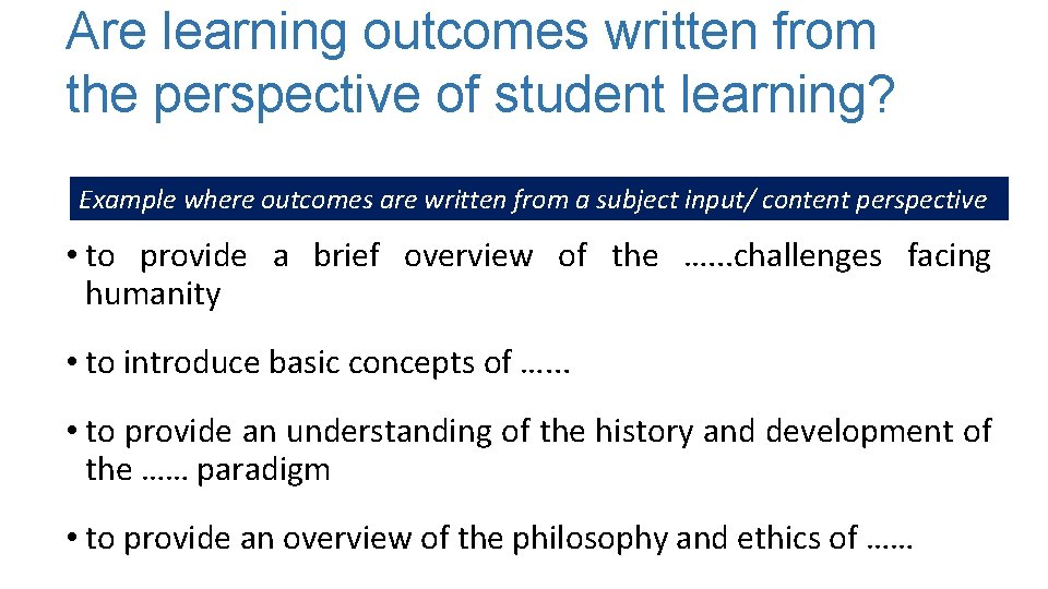 Are learning outcomes written from the perspective of student learning? Example where outcomes are