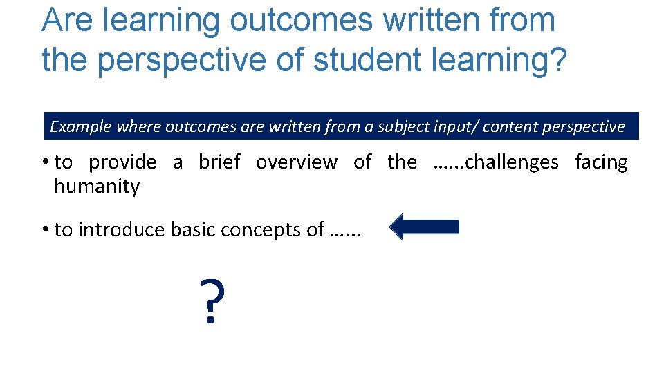 Are learning outcomes written from the perspective of student learning? Example where outcomes are