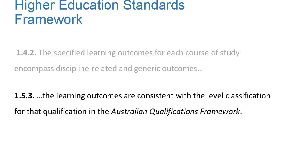 Higher Education Standards Framework 1. 4. 2. The specified learning outcomes for each course