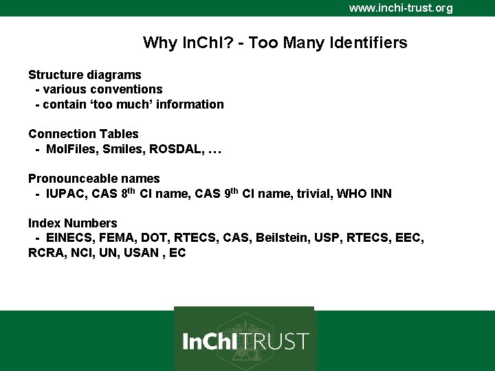 www. inchi-trust. org Why In. Ch. I? - Too Many Identifiers Structure diagrams -