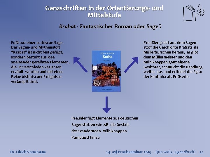 Ganzschriften in der Orientierungs- und Mittelstufe Krabat - Fantastischer Roman oder Sage ? Fußt