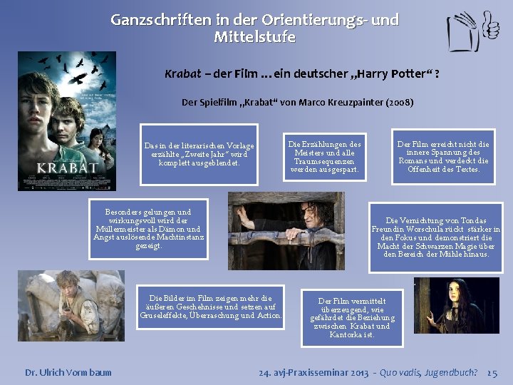 Ganzschriften in der Orientierungs- und Mittelstufe Krabat – der Film …ein deutscher „Harry Potter“