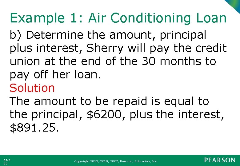 Example 1: Air Conditioning Loan b) Determine the amount, principal plus interest, Sherry will