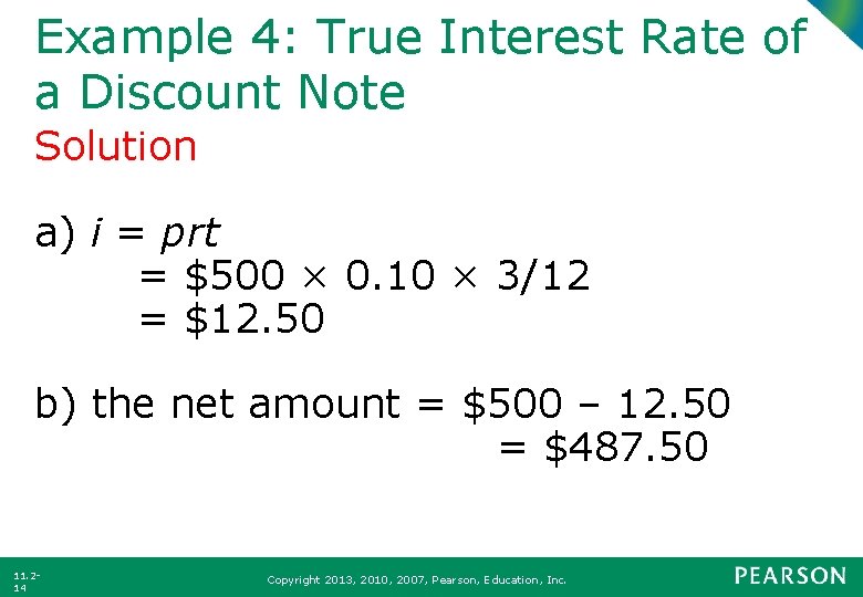 Example 4: True Interest Rate of a Discount Note Solution a) i = prt