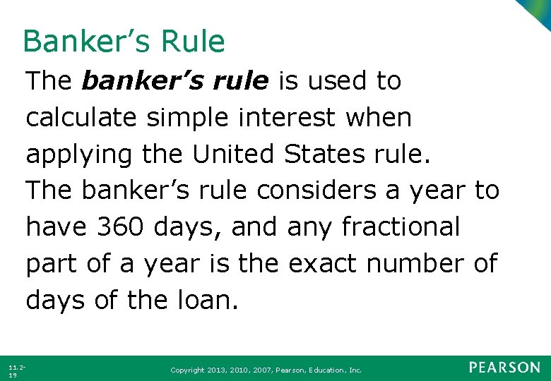Banker’s Rule The banker’s rule is used to calculate simple interest when applying the