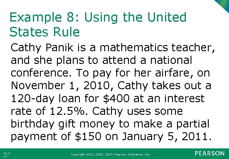 Example 8: Using the United States Rule Cathy Panik is a mathematics teacher, and