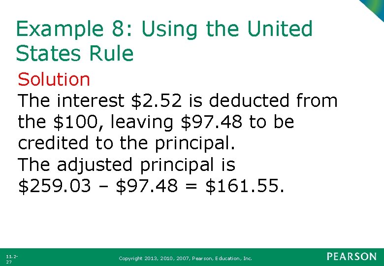 Example 8: Using the United States Rule Solution The interest $2. 52 is deducted