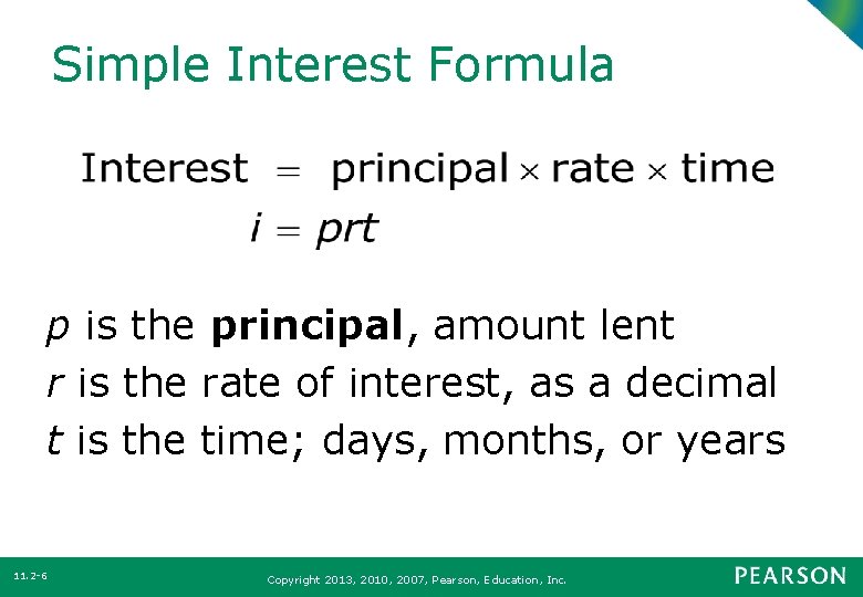 Simple Interest Formula p is the principal, amount lent r is the rate of