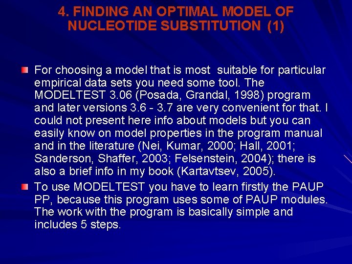 4. FINDING AN OPTIMAL MODEL OF NUCLEOTIDE SUBSTITUTION (1) For choosing a model that