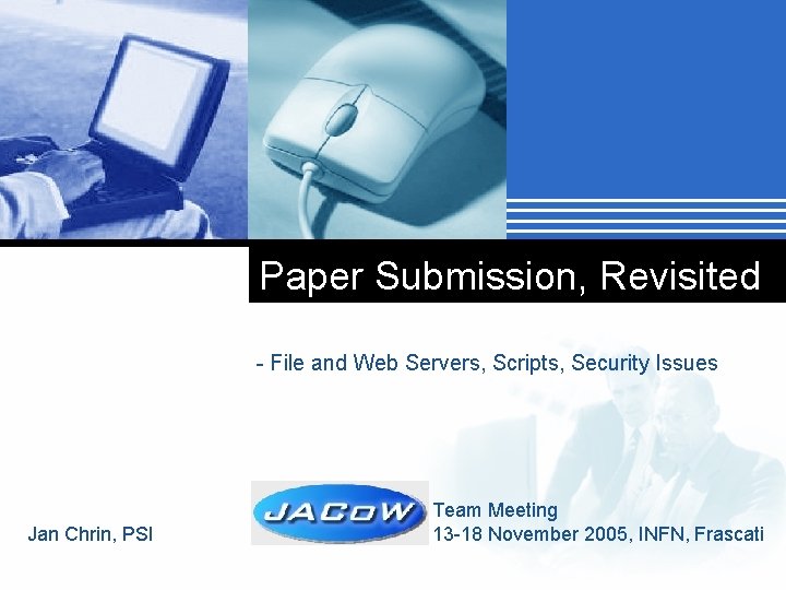 Paper Submission, Revisited - File and Web Servers, Scripts, Security Issues Company Jan Chrin,