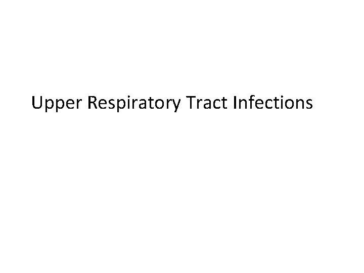 Upper Respiratory Tract Infections 