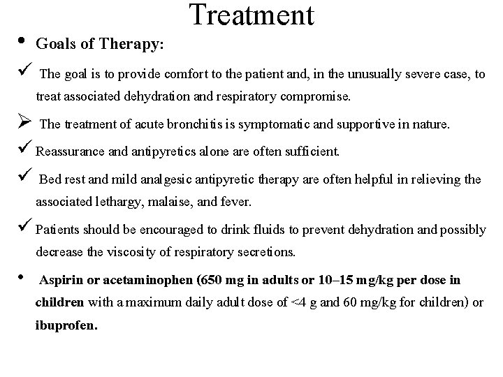  • Goals of Therapy: Treatment ü The goal is to provide comfort to