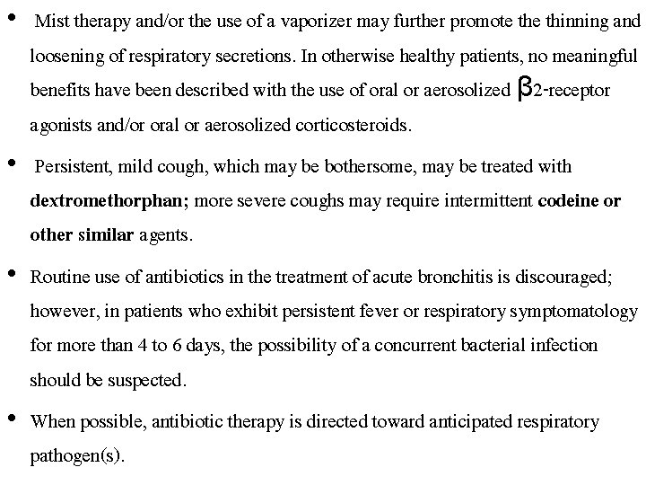  • Mist therapy and/or the use of a vaporizer may further promote thinning