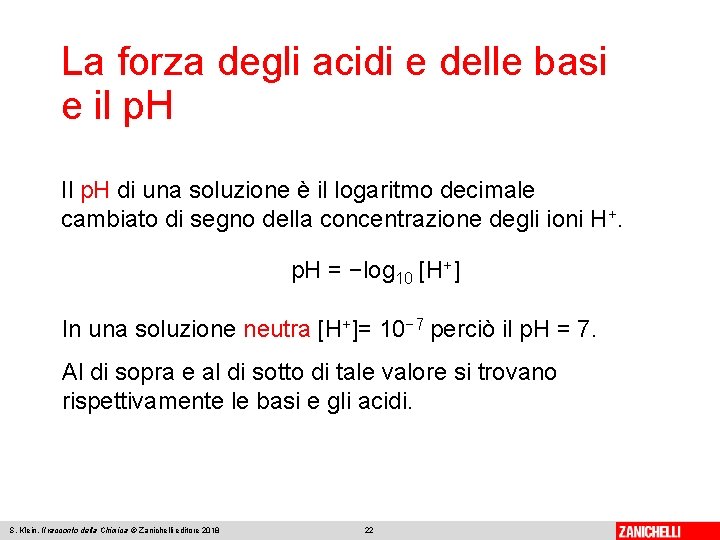 La forza degli acidi e delle basi e il p. H Il p. H