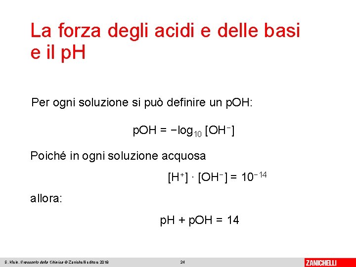 La forza degli acidi e delle basi e il p. H Per ogni soluzione