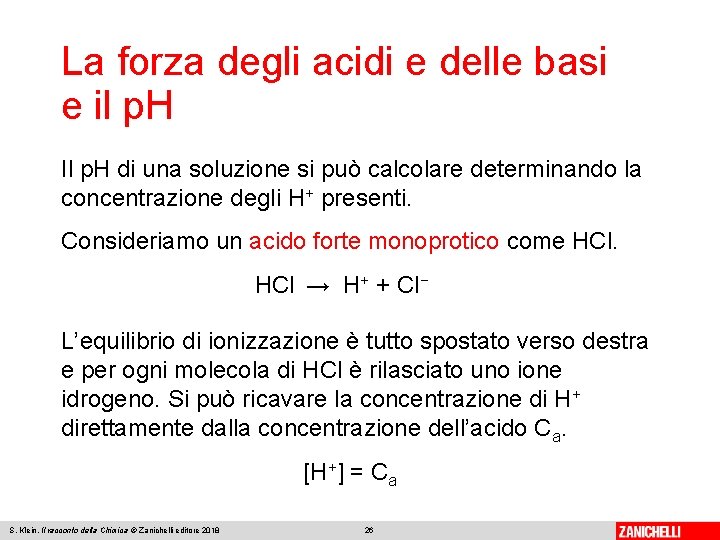 La forza degli acidi e delle basi e il p. H Il p. H