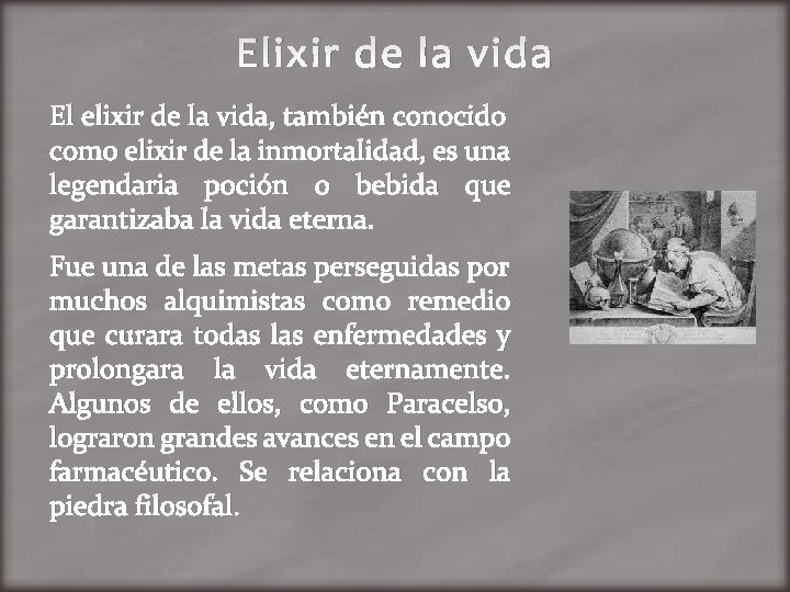 Elixir de la vida El elixir de la vida, también conocido como elixir de