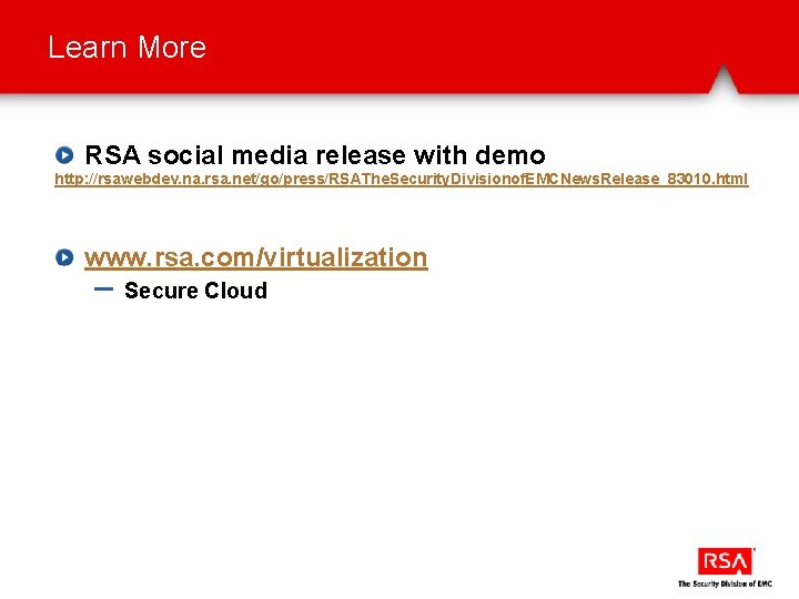Learn More RSA social media release with demo http: //rsawebdev. na. rsa. net/go/press/RSAThe. Security.