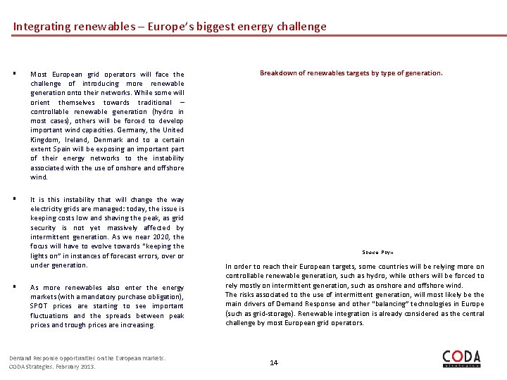 Integrating renewables – Europe’s biggest energy challenge § Most European grid operators will face