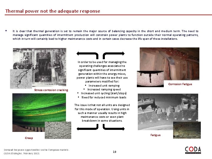 Thermal power not the adequate response § It is clear that thermal generation is