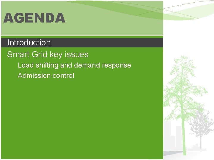 AGENDA Introduction Smart Grid key issues Load shifting and demand response Admission control 2